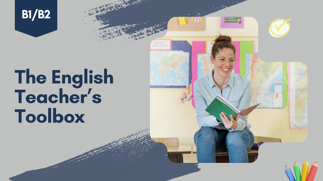 The English Teacher’s Toolbox for B1/B2 Learners Has Arrived!